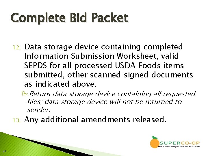 Complete Bid Packet 12. Data storage device containing completed Information Submission Worksheet, valid SEPDS