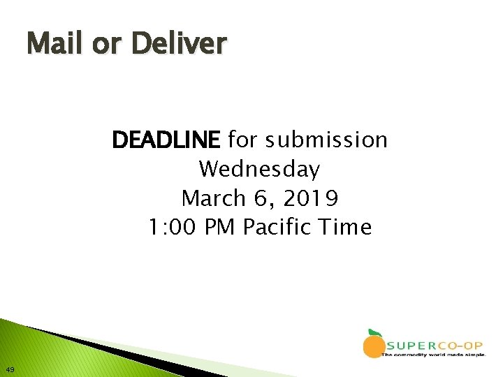 Mail or Deliver DEADLINE for submission Wednesday March 6, 2019 1: 00 PM Pacific