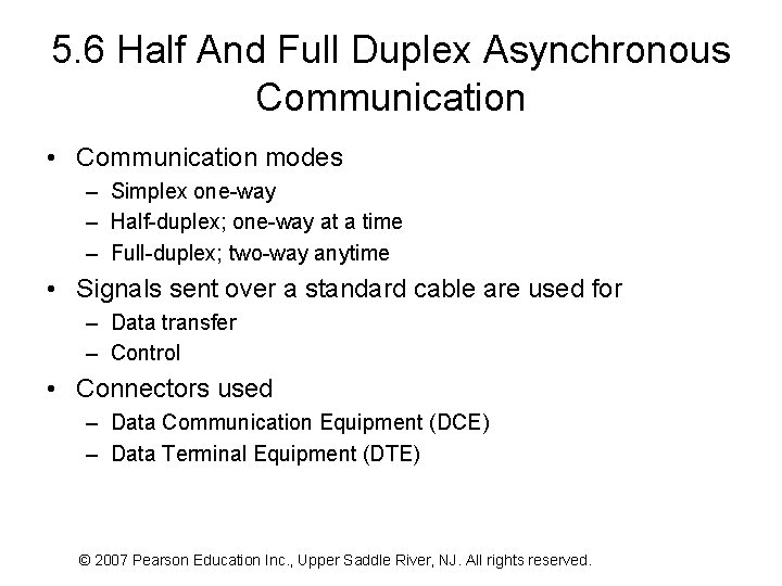 5. 6 Half And Full Duplex Asynchronous Communication • Communication modes – Simplex one-way