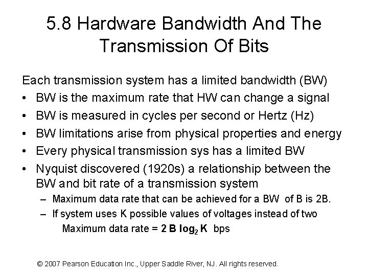 5. 8 Hardware Bandwidth And The Transmission Of Bits Each transmission system has a