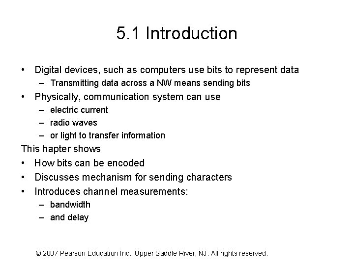 5. 1 Introduction • Digital devices, such as computers use bits to represent data