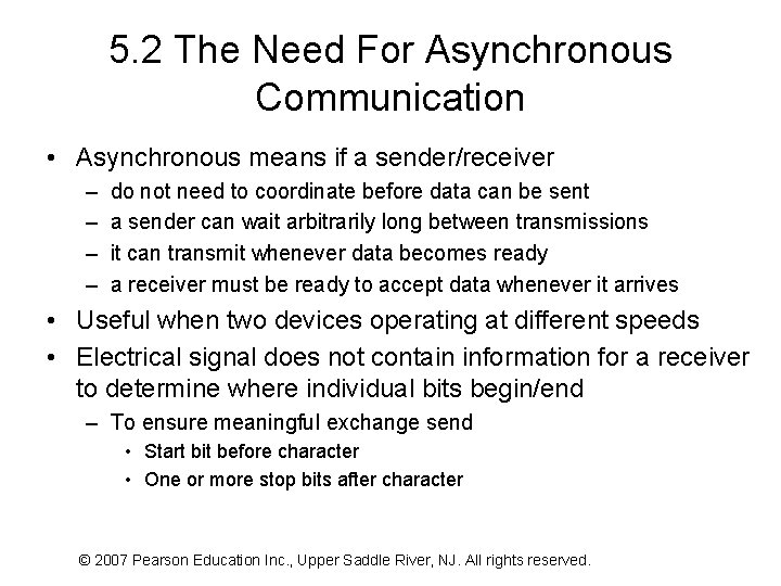 5. 2 The Need For Asynchronous Communication • Asynchronous means if a sender/receiver –