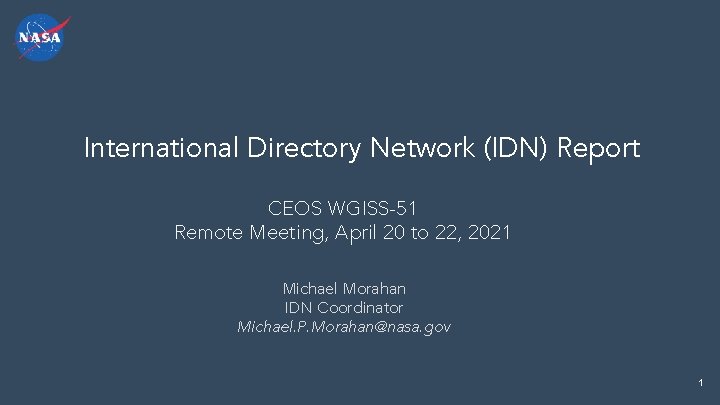 International Directory Network (IDN) Report CEOS WGISS-51 Remote Meeting, April 20 to 22, 2021