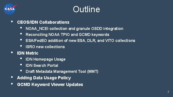 Outline • • CEOS/IDN Collaborations • • NOAA_NCEI collection and granule OSDD integration Reconciling