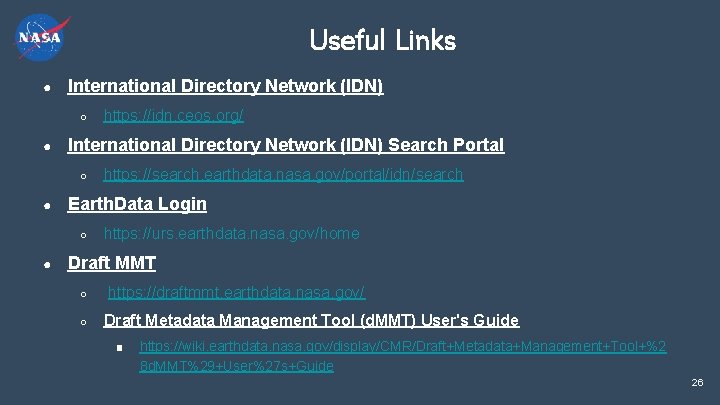 Useful Links ● International Directory Network (IDN) ○ ● International Directory Network (IDN) Search