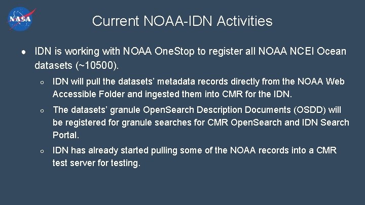 Current NOAA-IDN Activities ● IDN is working with NOAA One. Stop to register all