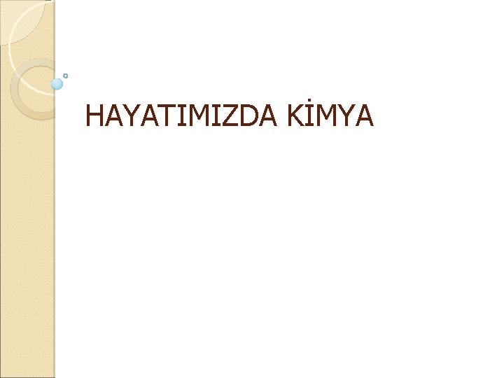 HAYATIMIZDA KİMYA 