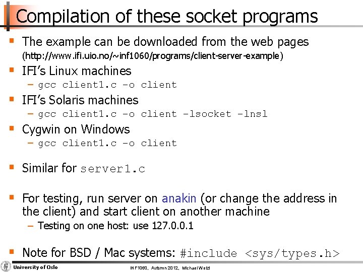 Compilation of these socket programs § The example can be downloaded from the web