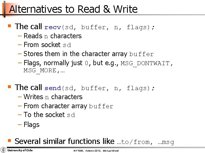 Alternatives to Read & Write § The call recv(sd, buffer, n, flags); − Reads