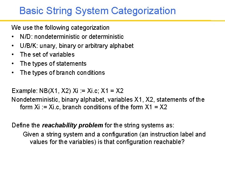 Basic String System Categorization We use the following categorization • N/D: nondeterministic or deterministic