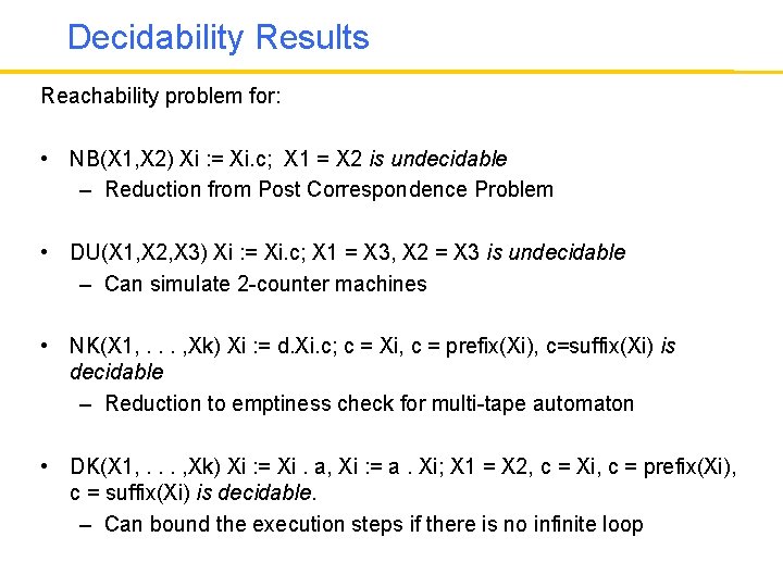 Decidability Results Reachability problem for: • NB(X 1, X 2) Xi : = Xi.