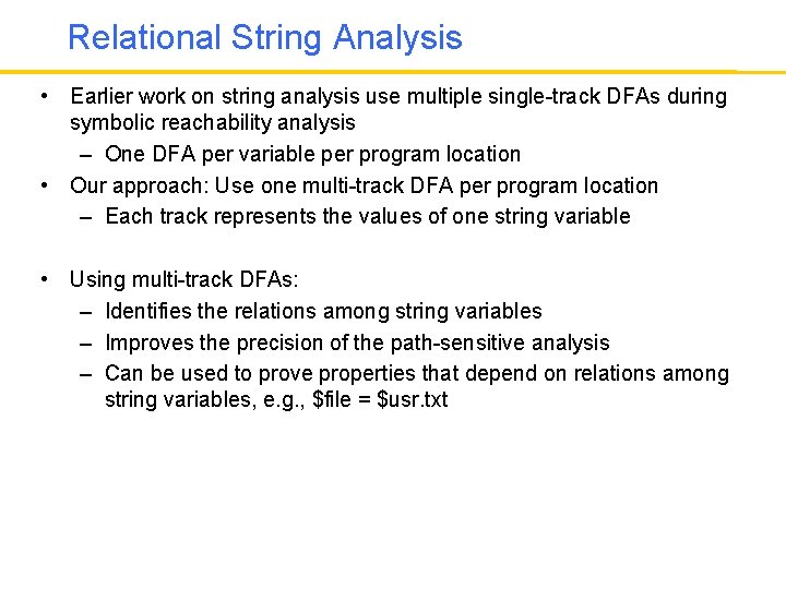 Relational String Analysis • Earlier work on string analysis use multiple single-track DFAs during