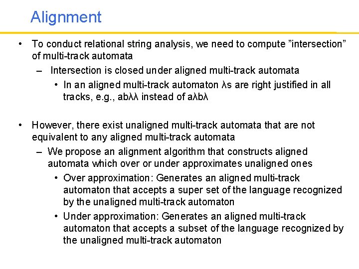 Alignment • To conduct relational string analysis, we need to compute ”intersection” of multi-track