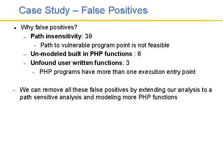 Case Study – False Positives – Why false positives? – Path insensitivity: 39 Path