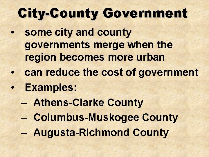 City-County Government • some city and county governments merge when the region becomes more