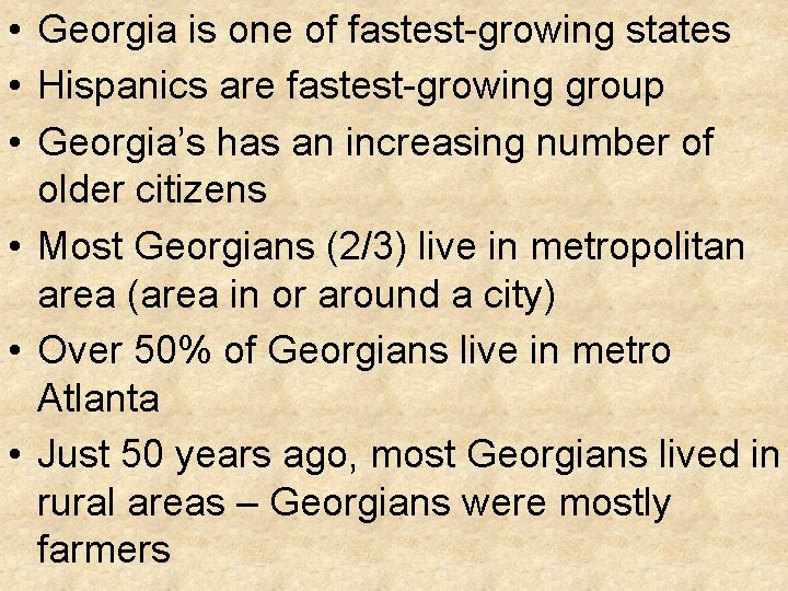  • Georgia is one of fastest-growing states • Hispanics are fastest-growing group •