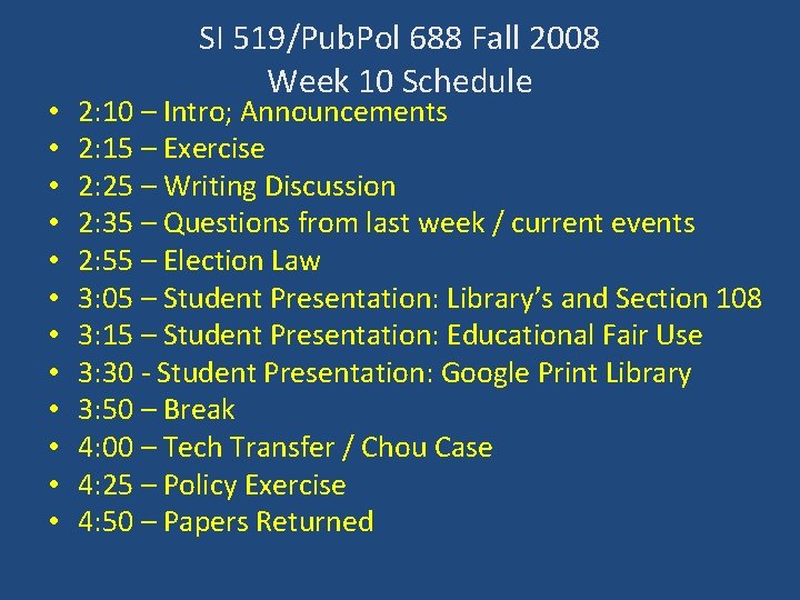  • • • SI 519/Pub. Pol 688 Fall 2008 Week 10 Schedule 2: