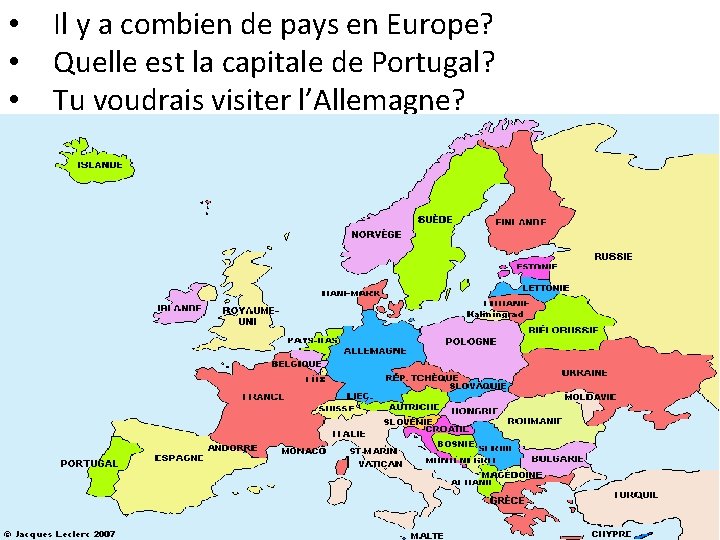  • • • Il y a combien de pays en Europe? Quelle est