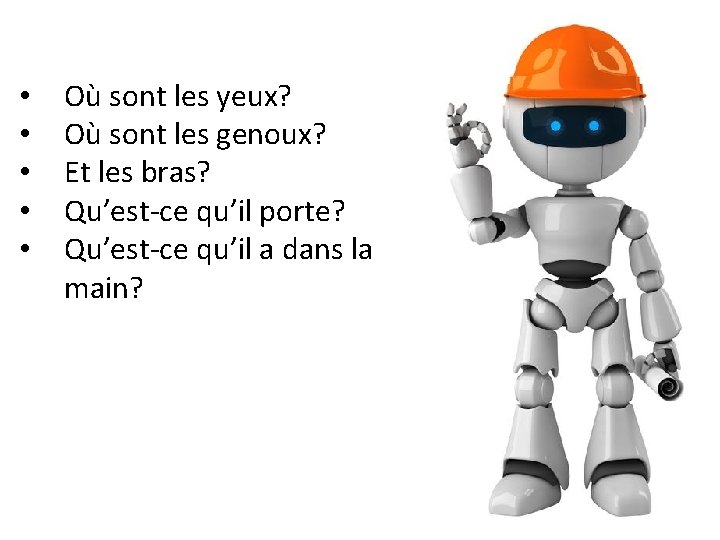  • • • Où sont les yeux? Où sont les genoux? Et les