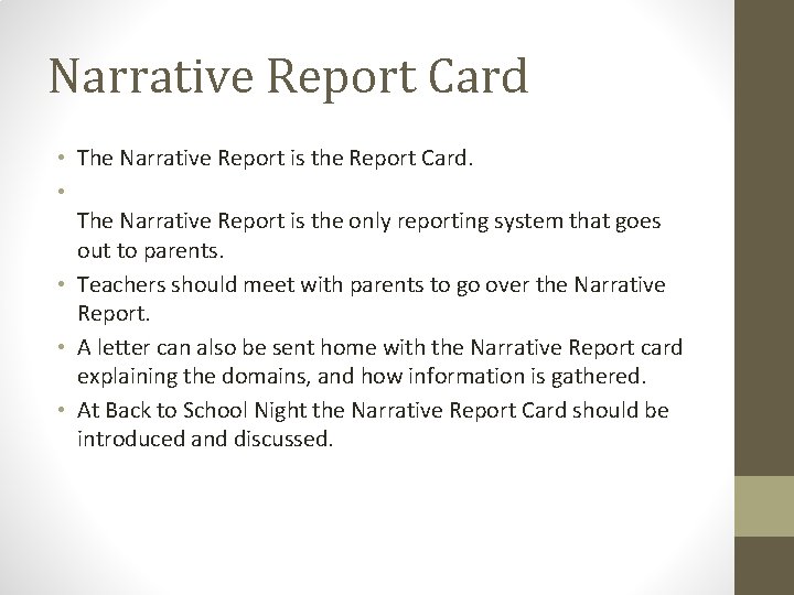Narrative Report Card • The Narrative Report is the Report Card. • The Narrative