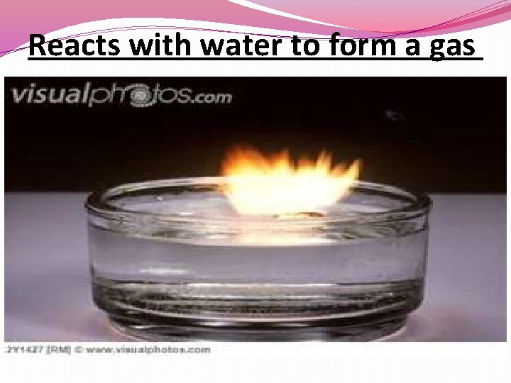 Reacts with water to form a gas 
