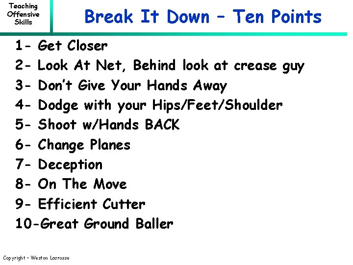 Teaching Offensive Skills Break It Down – Ten Points 1 - Get Closer 2
