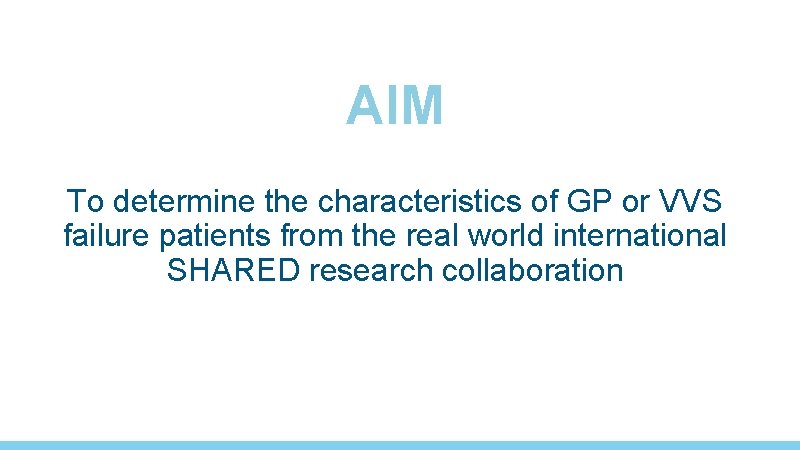 AIM To determine the characteristics of GP or VVS failure patients from the real