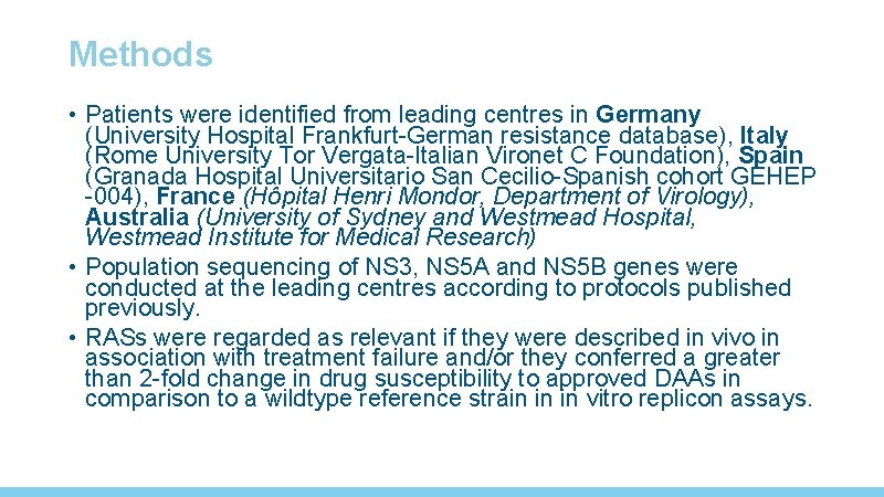 Methods • Patients were identified from leading centres in Germany (University Hospital Frankfurt-German resistance