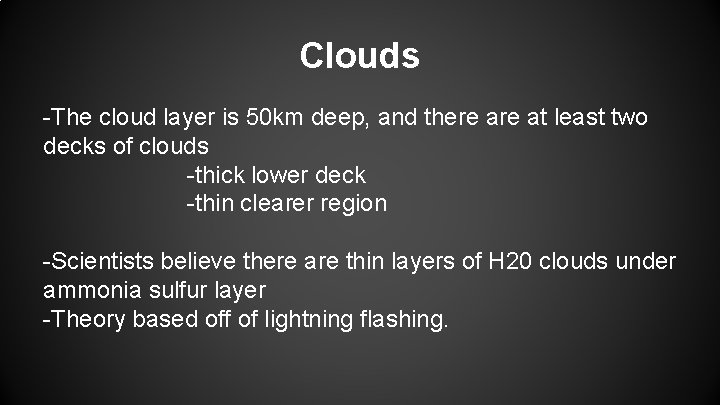Clouds -The cloud layer is 50 km deep, and there at least two decks