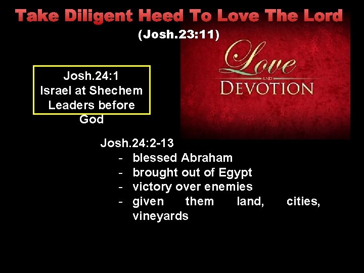 Take Diligent Heed To Love The Lord (Josh. 23: 11) Josh. 24: 1 Israel