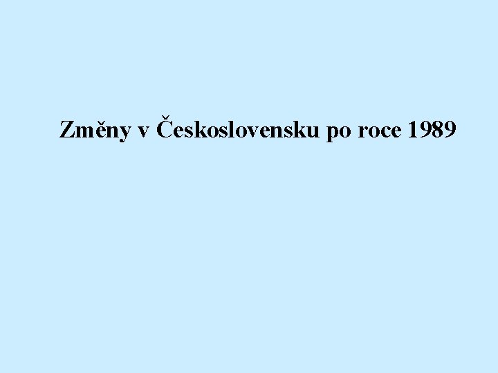 Změny v Československu po roce 1989 
