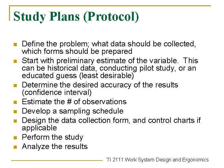 Study Plans (Protocol) n n n n Define the problem; what data should be