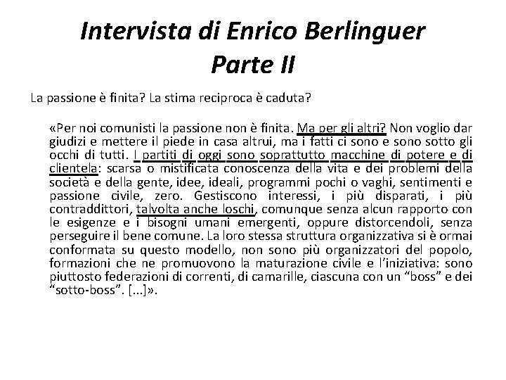 Intervista di Enrico Berlinguer Parte II La passione è finita? La stima reciproca è