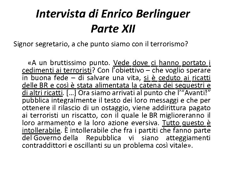 Intervista di Enrico Berlinguer Parte XII Signor segretario, a che punto siamo con il