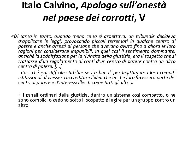 Italo Calvino, Apologo sull’onestà nel paese dei corrotti, V «Di tanto in tanto, quando