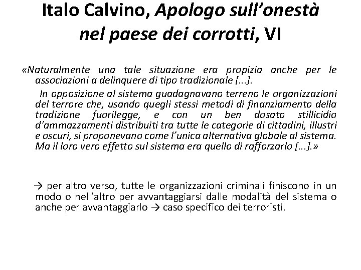 Italo Calvino, Apologo sull’onestà nel paese dei corrotti, VI «Naturalmente una tale situazione era