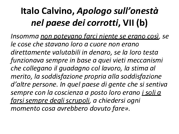 Italo Calvino, Apologo sull’onestà nel paese dei corrotti, VII (b) Insomma non potevano farci