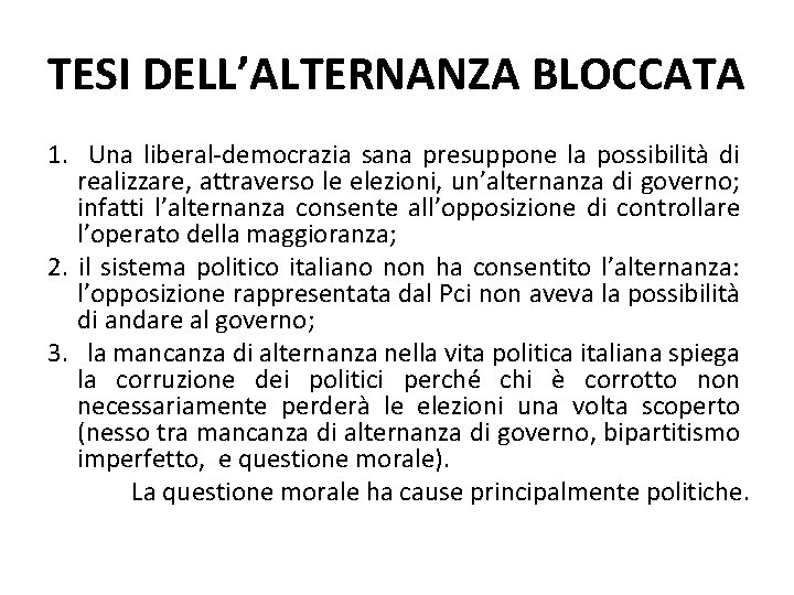 TESI DELL’ALTERNANZA BLOCCATA 1. Una liberal-democrazia sana presuppone la possibilità di realizzare, attraverso le