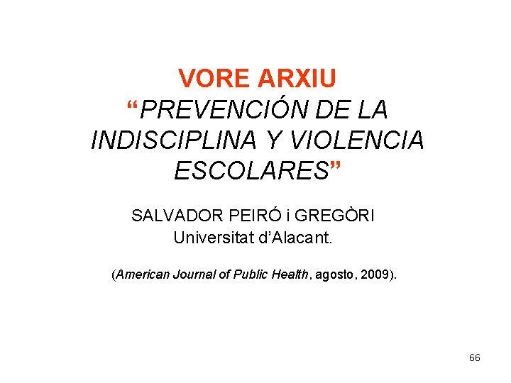 VORE ARXIU “PREVENCIÓN DE LA INDISCIPLINA Y VIOLENCIA ESCOLARES” SALVADOR PEIRÓ i GREGÒRI Universitat