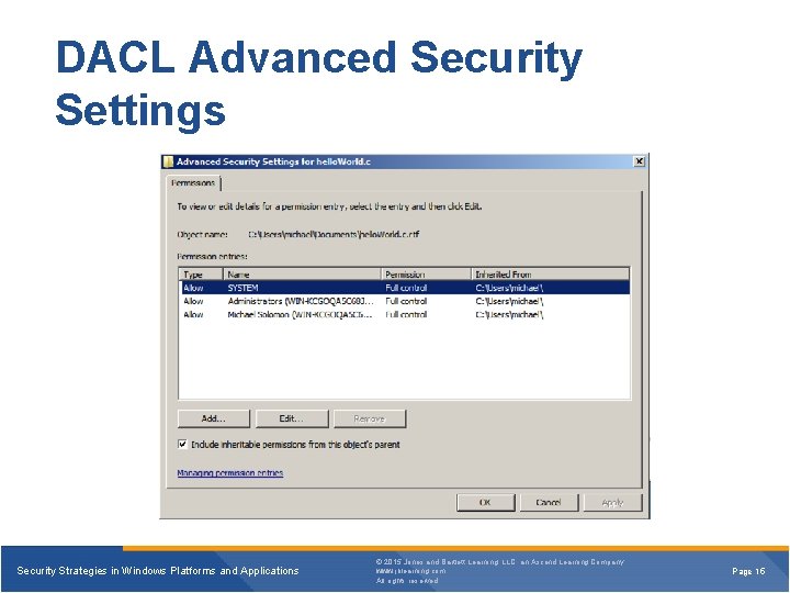 DACL Advanced Security Settings Security Strategies in Windows Platforms and Applications © 2015 Jones