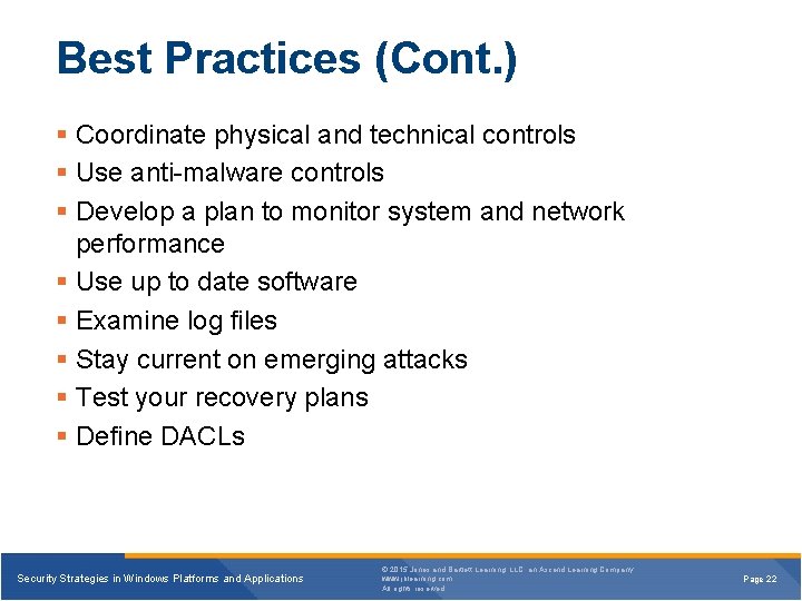 Best Practices (Cont. ) § Coordinate physical and technical controls § Use anti-malware controls