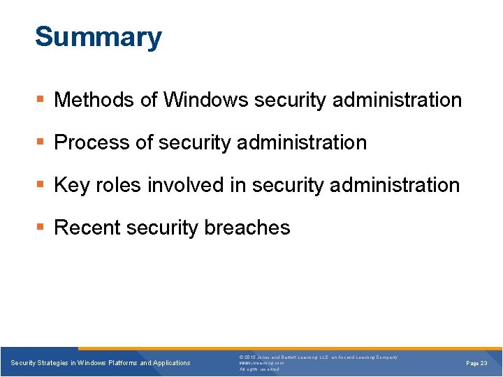 Summary § Methods of Windows security administration § Process of security administration § Key