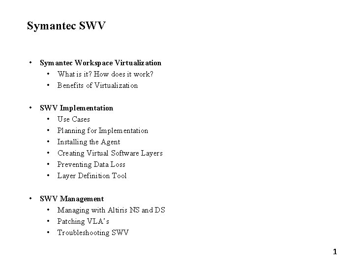 Symantec SWV • Symantec Workspace Virtualization • What is it? How does it work?