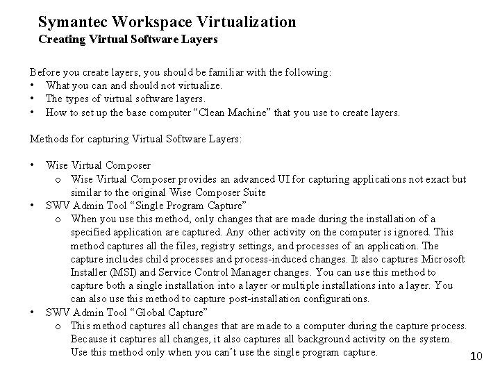 Symantec Workspace Virtualization Creating Virtual Software Layers Before you create layers, you should be