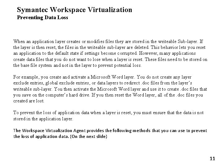 Symantec Workspace Virtualization Preventing Data Loss When an application layer creates or modifies files