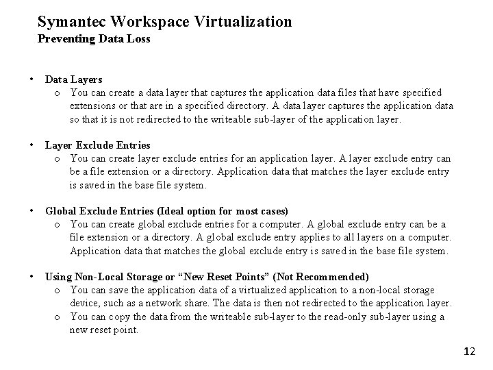 Symantec Workspace Virtualization Preventing Data Loss • Data Layers o You can create a