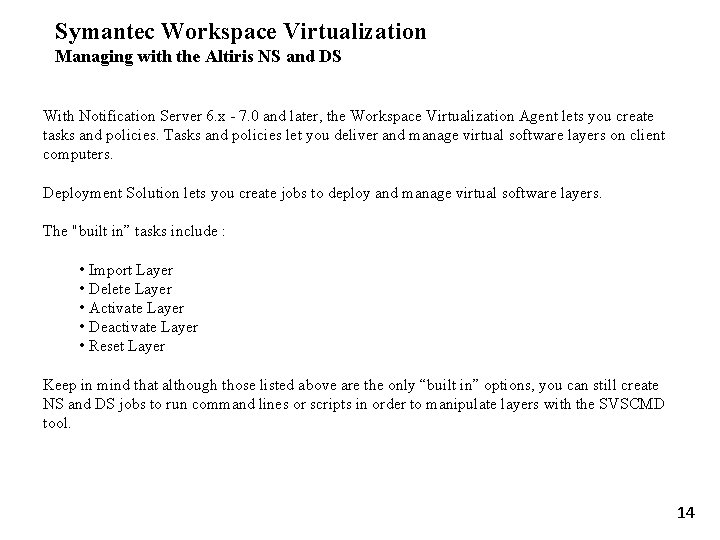 Symantec Workspace Virtualization Managing with the Altiris NS and DS With Notification Server 6.