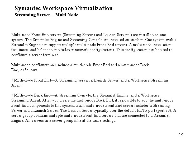 Symantec Workspace Virtualization Streaming Server – Multi Node Multi-node Front End servers (Streaming Servers