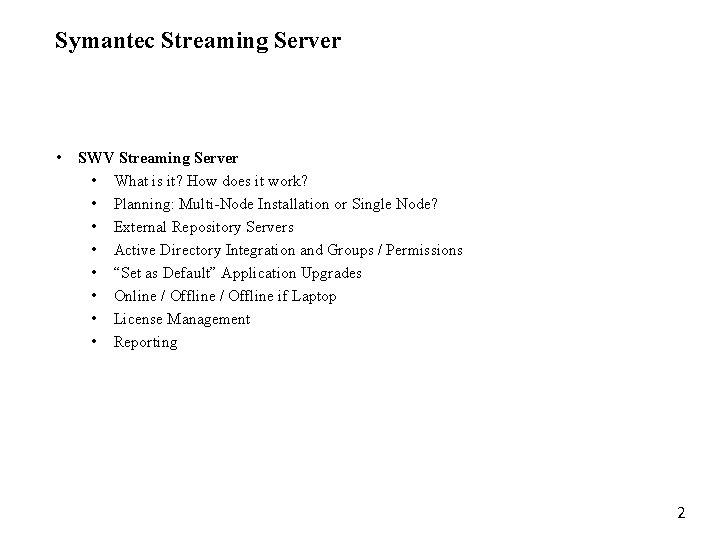 Symantec Streaming Server • SWV Streaming Server • What is it? How does it