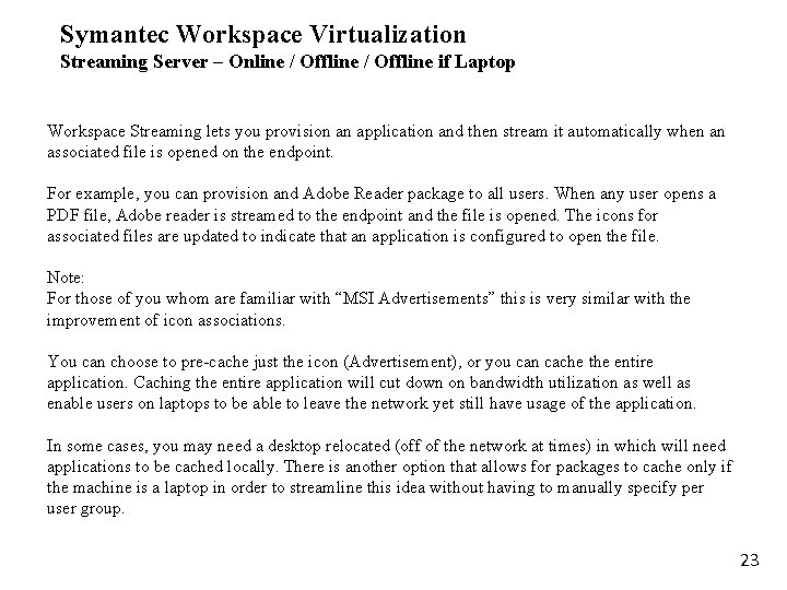 Symantec Workspace Virtualization Streaming Server – Online / Offline if Laptop Workspace Streaming lets